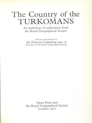 The country of the Turkomans: an anthology of exploration from the Royal Geographic Society, with an introduction by Sir Duncan Cumming