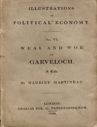 Item #68755 Illustrations of political economy. No. VI. Weal and woe in Garveloch. A tale. Harriet Martineau.