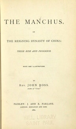 The Manchus, or the reigning dynasty of China: their rise and progress