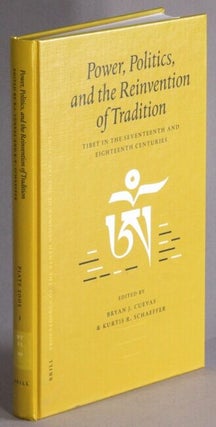 Item #69134 Power, politics, and the reinvention of tradition: Tibet in the seventeenth and...