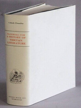 Item #69339 Materials for a history of Tibetan literature. Lokesh Chandra, Dr