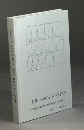 Item #6956 The early nineties: a view from the Bodley Head. JAMES G. NELSON