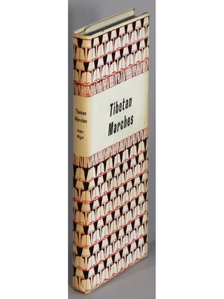 Item #69633 Tibetan marches. Translated from the French by Peter Fleming. Andre Migot