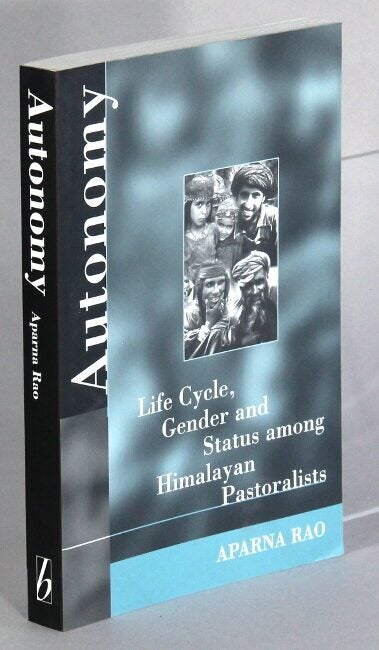 Autonomy: life cycle, gender, and status among Himalayan pastoralists ...