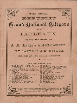 Item #69703 The great republic grand national allegory and tableaux, written and revised for J.M....