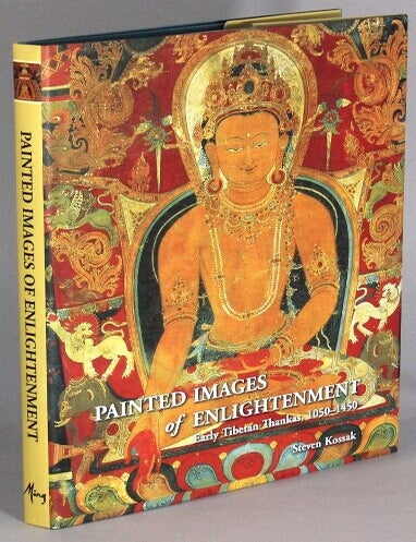 Item #69831 Painted images of the Enlightenment: early Tibetan thankas, 1050-1450 ... with a foreword by Pratapaditya Pal. Steven Kossak.