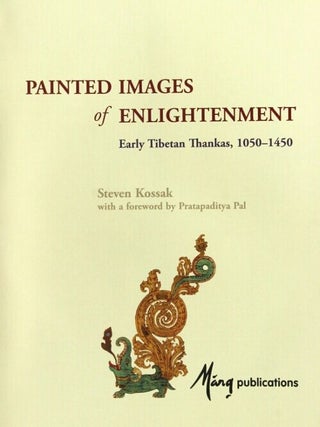 Painted images of the Enlightenment: early Tibetan thankas, 1050-1450 ... with a foreword by Pratapaditya Pal