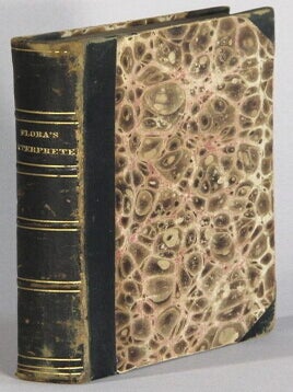 Item #69896 Flora's interpreter: or the American book of flowers and sentiments. Hale, arah, osepha