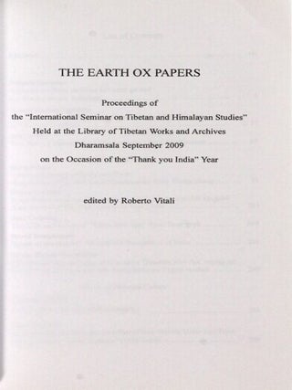 The Earth Ox Papers. Proceedings of the "International Seminar on Tibetan and Himalayan Studies" Held at the Library of Tibetan Works and Archives Dharamsala September 2009 on the Occasion of the "Thank you India" Year