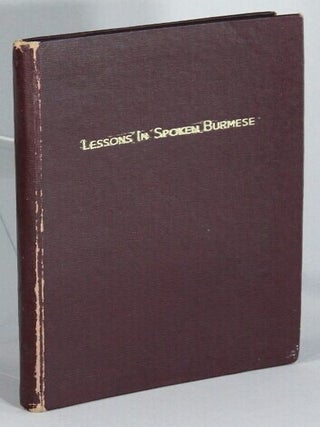 Item #69930 Lessons in spoken Burmese. Book I. Emilie M. Ballard