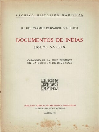 Item #70020 Documentos de Indias, siglos xv-xix. Cat&aacute;logo de la serie existente en la Secci&oacute;n...
