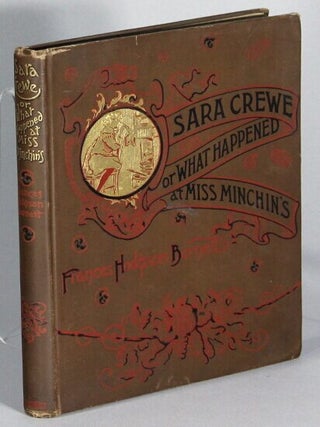 Item #70156 Sara Crewe or what happened at Miss Minchin's. Frances Hodgson Burnett