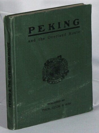 Item #70221 Peking and the overland route. With maps, plans, and illustrations ... Third edition....