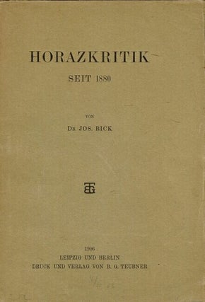 Item #70731 Horazkritik seit 1880. Josef Bick, Dr