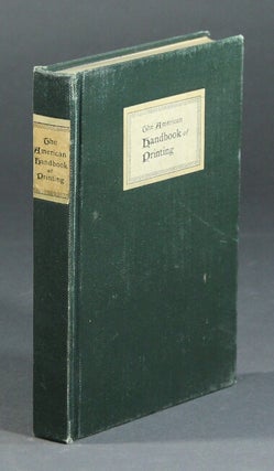 Item #7080 The American handbook of printing containing in brief and simple style something about...