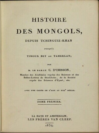Historie des Mongols, depuis Tchinguiz-Khan jusqua Timour Bey ou Tamerlan