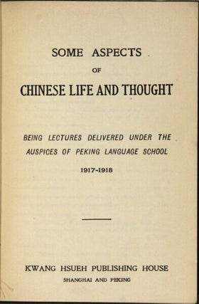 Some aspects of Chinese life and thought being lectures delivered under the auspices of Peking Language School 1917-1918
