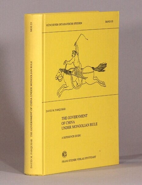 Item #71302 The government of China under Mongolian rule: a reference guide. David M. Farquhar.