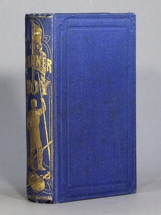 Item #71714 The tanner-boy and how he became lieutenant-general. By Major Penniman. Charles...