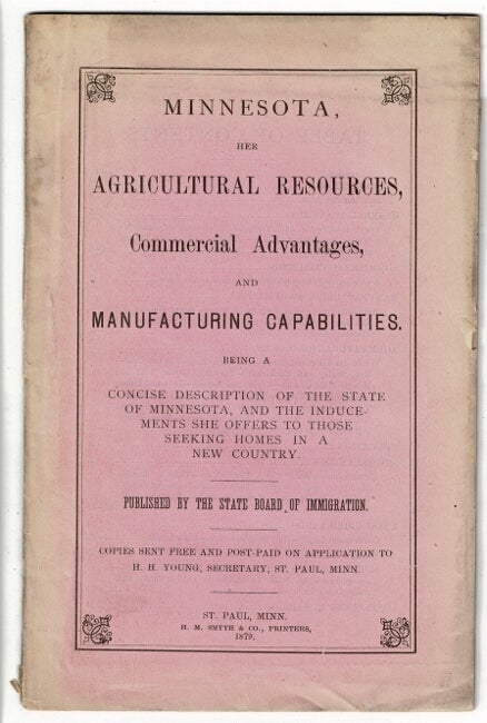 Item #7174 MINNESOTA: her agricultural resources, commercial advantages, and manufacturing capabilities ... Published by the State Board of Immigration.