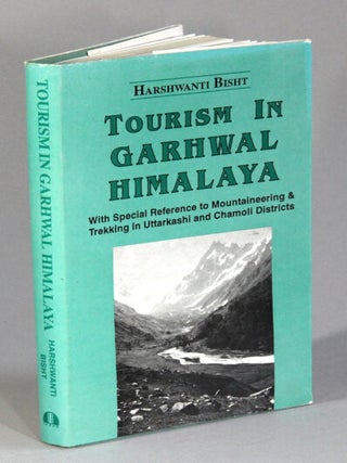 Item #71874 Tourism in Garhwal Himalaya with special reference to mountaineering and trekking in...