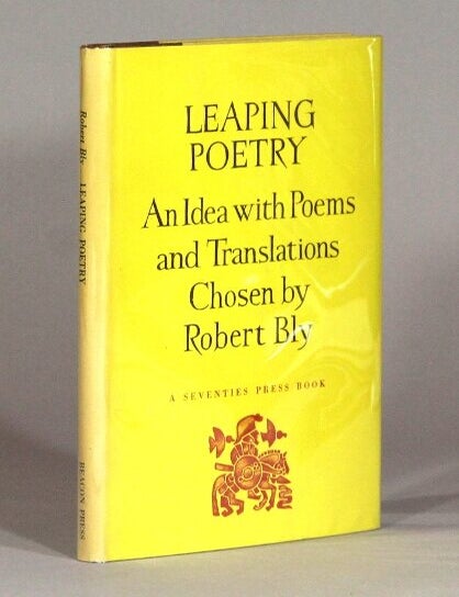Item #72021 Leaping poetry. An idea with poems and translations [chosen by] Robert Bly. Robert Bly.