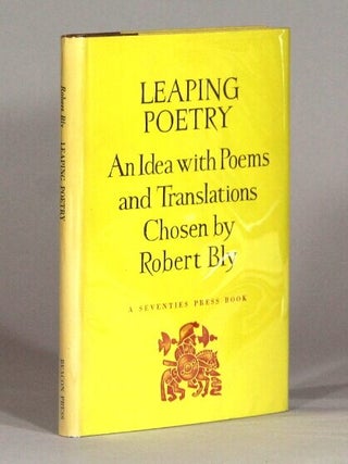 Leaping poetry. An idea with poems and translations [chosen by] Robert Bly. Robert Bly.