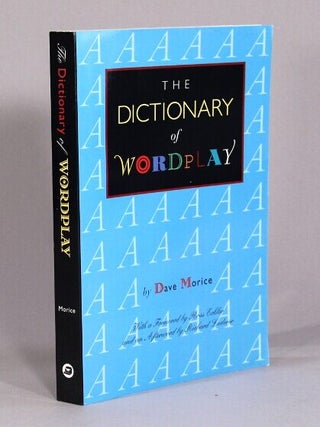 Item #72102 The dictionary of wordplay. Dave Morice