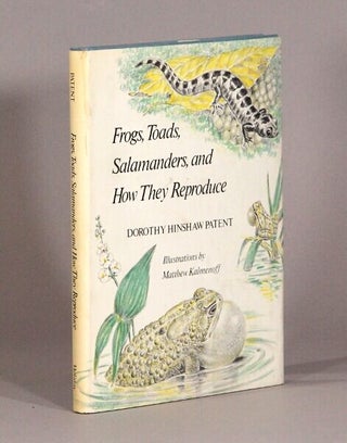 Item #72339 Frogs, toads, salamanders, and how they reproduce ... Illustrations by Matthew...
