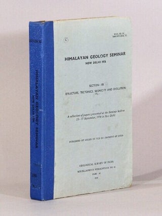 Item #72346 Himalayan geology seminar New Delhi 1976. Section IIB - structure, tectonics,...