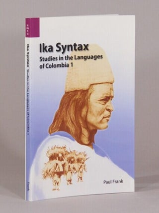 Item #72430 Ika syntax: studies in the languages of Colombia I. Paul Frank