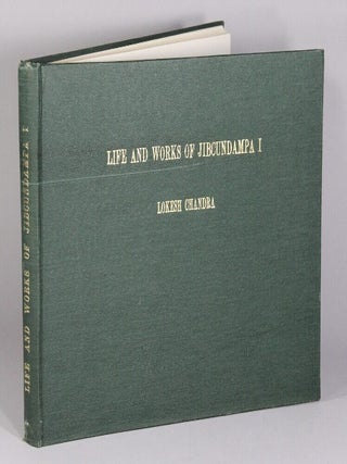 Item #72591 Life and works of Jibcundampa I. Lokesh Chandra
