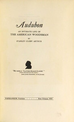 Audubon. An intimate life of the American woodsman
