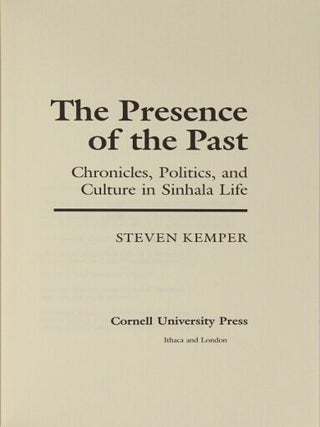 The presence of the past: chronicles, politics, and culture in Sinhala life