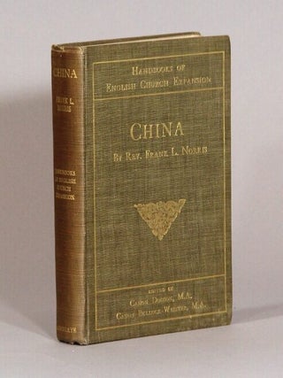 Item #72951 China. Francis Lushington Norris, Missionary in North China, Examining Chaplain to...