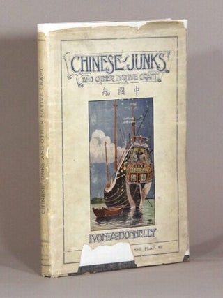 Item #73048 Chinese junks and other native craft. Ivon A. Donnelly