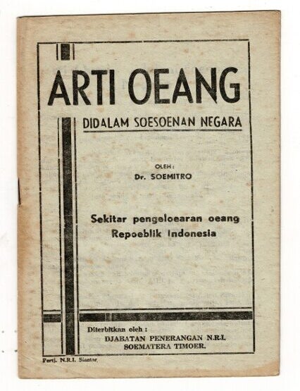 Item #73091 Arti oeang didalam soesoenan negara. Sekitar pengeloearan oeang Repoeblik Indonesia = [The meaning of money in the structure of the state. On the issuing of the money of the Republic of Indonesia]. Soemitro Djojohadkoesoemo.