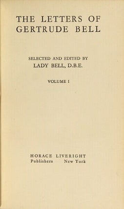 The letters of Gertrude Bell. Selected and edited by Lady Bell