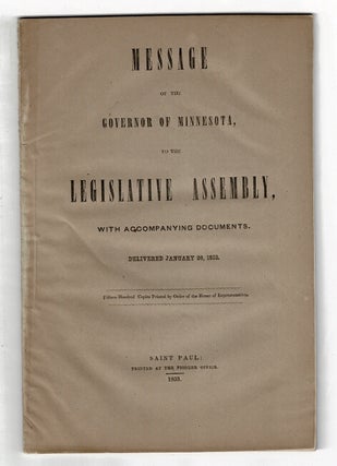 Item #7324 Message of the Governor of Minnesota, to the legislative assembly, with accompanying...