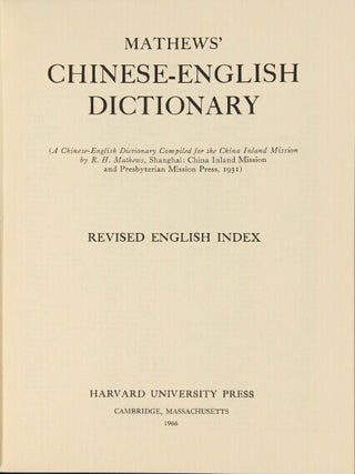 Mathews' Chinese-English dictionary. (A Chinese-English dictionary compiled for the China Inland Mission by R.H. Mathews, Shanghai: China Inland Mission and Presbyterian Mission Press, 1931). Revised English index