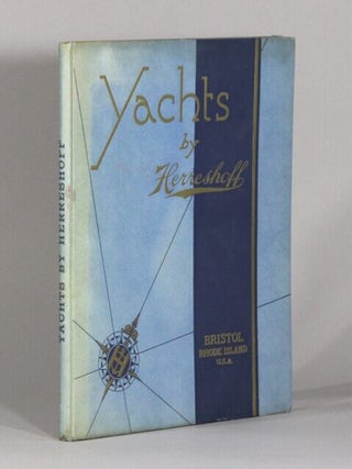 Item #73430 Yachts by Herreshoff [cover title]. The Herreshoff Manufacturing Company, R. F....