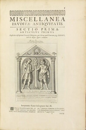 Miscellanea eruditae antiquitatis: in quibus marmora, statuae, musiva, toreumata, gemmae, numismata, Grutero, Vrsino, Boissardo, Reinesio aliisque antiquorum monumentorum collectoribus ignota & hucusque inedita referuntur ac illustrantur