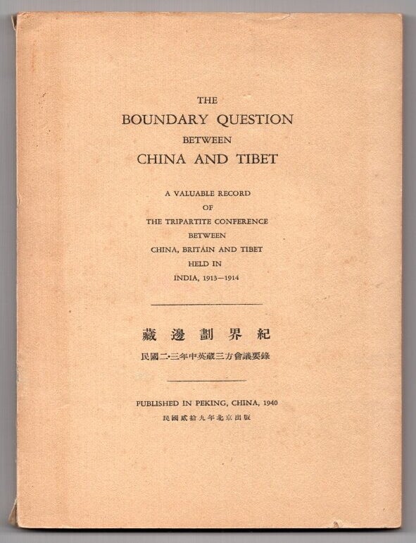 Item #73618 The boundary question between China and Tibet. A valuable record of the Tripartite Conference between China, Britain and Tibet held in India, 1913-1914