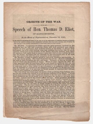 Item #73800 Objects of the war. Speech of Hon. Thomas D. Eliot, of Massachusetts, in the House of...