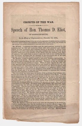 Item #73800 Objects of the war. Speech of Hon. Thomas D. Eliot, of Massachusetts, in the House of...