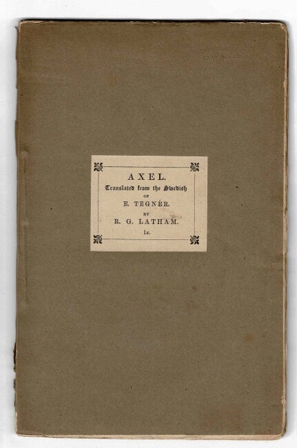 Item #7392 Axel. From the Swedish of Esaias Tegner. By R. G. Latham. Esaias Tegner.