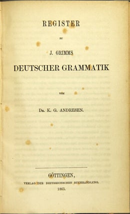 Item #7419 Register zu J. Grimms Deutscher Grammatik, von Dr. K.G. Andresen. JACOB GRIMM