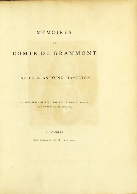 Item #7576 Memoires du Comte de Grammont ... Edition ornee de lxxii portraits, graves d'apres les tableaux originaux. ANTHONY HAMILTON, Count.