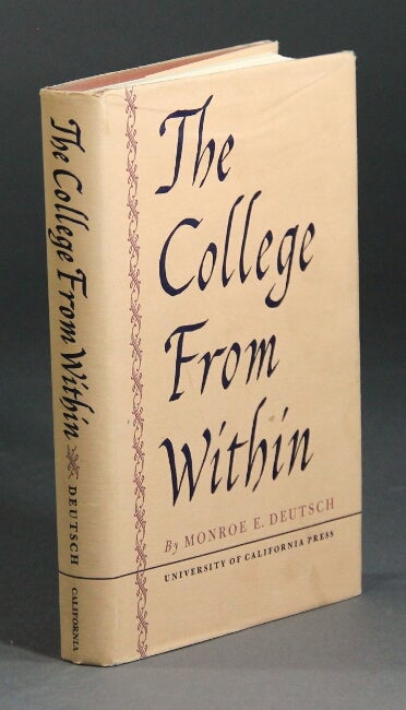 Item #7969 The college from within. MONROE DEUTSCH.