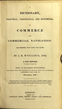 Item #8094 A dictionary, practical, theoretical, and historical, of commerce and commercial...